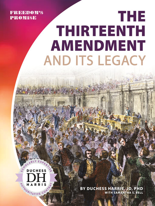 Title details for Thirteenth Amendment and Its Legacy by Duchess Harris - Available